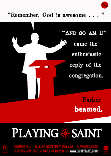 Playing Saint. Remember, Parker said, God is awesome... And so am I! came the response of the crowd. Parker beamed.