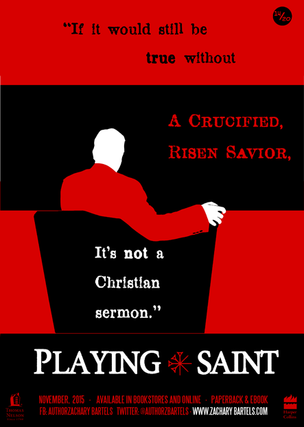 Playing Saint. If it could still be true without a crucified, risen Savior, then it's not a Christian sermon.